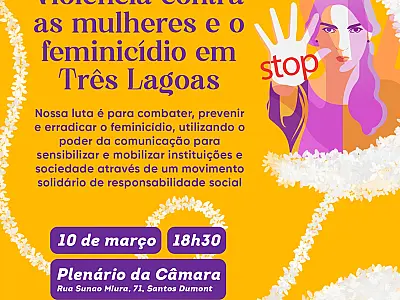 Câmara promove audiência pública sobre violência contra a mulher e feminicídio em Três Lagoas